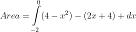 Area=\int\limits_{-2}^{0}(4-x^2)-(2x+4) dx