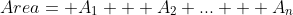 Area= A_1 + A_2 ... + A_n