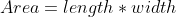 Area=length*width