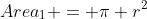 Area_1 = \pi r^2