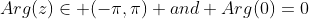 Arg(z)\in (-\pi,\pi) and Arg(0)=0