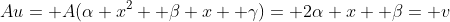 Au= A(\alpha x^2+ \beta x+ \gamma)= 2\alpha x+ \beta= v