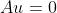 Au=0
