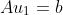 Au_1=b