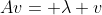 Av= \lambda v