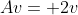 Av= 2v