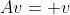 Av= v