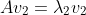 Av_2=\lambda_2v_2