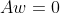 Aw=0