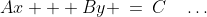 Ax + By \:=\:C\quad\hdots\;\text{ a straight line}