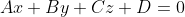 Ax+By+Cz+D=0