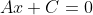 Ax+C=0
