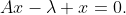 Ax-\lambda x=0.