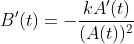 B'(t)=-\frac{kA'(t)}{(A(t))^2}