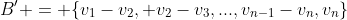 B' = \{v_1-v_2, v_2-v_3,...,v_{n-1}-v_n,v_n\}