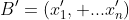 B'=(x'_{1}, ...x'_{n})