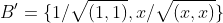 B'=\{1/\sqrt{(1,1)},x/\sqrt{(x,x)}\}
