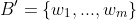 B'=\{w_1,...,w_m\}