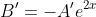 B'=-A'e^{2x}