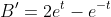 B'=2e^t-e^{-t}