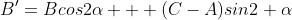B'=Bcos2\alpha + (C-A)sin2 \alpha