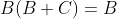 B(B+C)=B