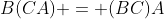 B(CA) = (BC)A