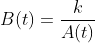 B(t)=\frac{k}{A(t)}