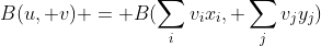 B(u, v) = B(\sum_iv_ix_i, \sum_jv_jy_j)