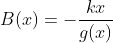 B(x)=-\frac{kx}{g(x)}
