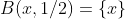 B(x,1/2)=\{x\}