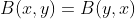 B(x,y)=B(y,x)