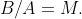 B/A=M.