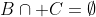 B\cap C=\emptyset