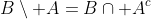 B\setminus A=B\cap A^c