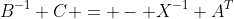 B^{-1} C = - X^{-1} A^{T}