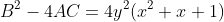 B^2-4AC=4y^2(x^2+x+1)