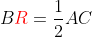 B{\color{red}R}=\frac{1}{2}AC
