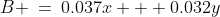 B \:=\:0.037x + 0.032y