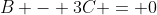 B - 3C = 0