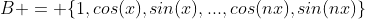 B = \{1,cos(x),sin(x),...,cos(nx),sin(nx)\}