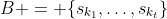 B = \{s_{k_1},\dots,s_{k_t}\}