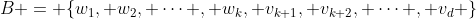 B = \{w_1, w_2, \cdots , w_k, v_{k+1}, v_{k+2}, \cdots , v_d \}