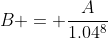 B = \frac{A}{1.04^8}