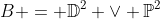 B = \mathbb{D}^2 \vee \mathbb{P}^2