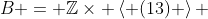 B = \mathbb{Z}\times \left< (13) \right> 