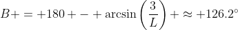 B = 180 - \arcsin\left(\frac{3}{L}\right) \approx 126.2^\circ
