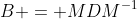 B = MDM^{-1}