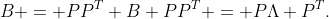 B = PP^T B PP^T = P\Lambda P^T.