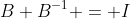 B B^{-1} = I